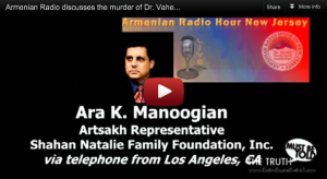 Armenian Radio Hour of New Jersey discusses the murder of Dr. Vahe Avetyan and Member of Armenian Parliament Ruben Hayrapetyan, a.k.a. Nemets Rubo